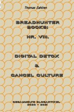 Breadhunter's Books / BREADHUNTER Books: Nr. VIII. (2020 - 2021) - Digital Detox & Cancel Culture