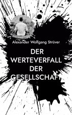 Werteverfall der Gesellschaft