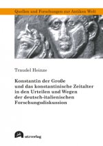 Konstantin der Große und das konstantinische Zeitalter in den Urteilen und Wegen der deutsch-italienischen Forschungsdiskussion