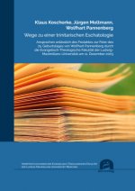 Wege zu einer trinitarischen Eschatologie