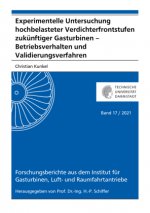 Experimentelle Untersuchung hochbelasteter Verdichterfrontstufen zukünftiger Gasturbinen - Betriebsverhalten und Validierungsverfahren
