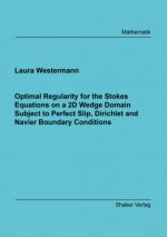 Optimal Regularity for the Stokes Equations on a 2D Wedge Domain Subject to Perfect Slip, Dirichlet and Navier Boundary Conditions