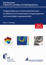 Festigkeitssteigerung von Aluminiumblechformteilen der 5000-Serie durch Erweiterung der Formgebungsgrenzen stark kaltverfestigter Ausgangswerkstoffe