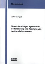 Einsatz lernfähiger Systeme zur Modellbildung und Regelung von Nadelwickelprozessen