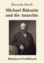 Michael Bakunin und die Anarchie (Grossdruck)