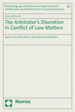 The Arbitrator's Discretion in Conflict of Laws Matters