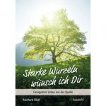 Starke Wurzeln wünsch ich Dir