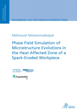 Phase Field Simulation of Microstructure Evolutions in the Heat Affected Zone of a Spark-Eroded Workpiece