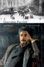 Giacomo Puccini und seine Zeit