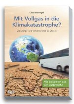 Mit Vollgas in die Klimakatastrophe?