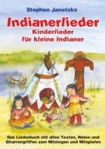 Indianerlieder - Kinderlieder für kleine Indianer