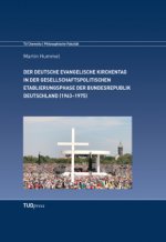 Der Deutsche Evangelische Kirchentag in der gesellschaftspolitischen Etablierungsphase der Bundesrepublik Deutschland (1963-1975)