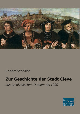 Zur Geschichte der Stadt Cleve