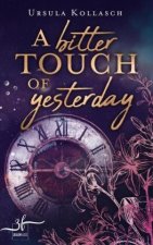 A Bitter Touch Of Yesterday