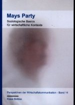 Mays Party - Soziologische Basics für wirtschaftliche Kontexte