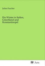 Ein Winter in Italien, Griechland und Konstantinopel