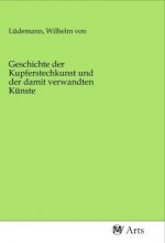 Geschichte der Kupferstechkunst und der damit verwandten Künste