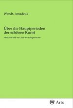 Über die Hauptperioden der schönen Kunst