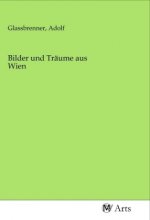 Bilder und Träume aus Wien