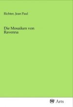 Die Mosaiken von Ravenna
