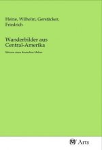 Wanderbilder aus Central-Amerika