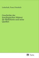 Geschichte der karolingischen Malerei ihr Bilderkreis und seine Quellen