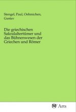 Die griechischen Sakralaltertümer und das Bühnenwesen der Griechen und Römer