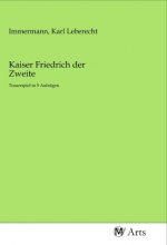 Kaiser Friedrich der Zweite