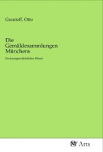 Die Gemäldesammlungen Münchens