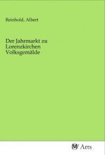 Der Jahrmarkt zu Lorenzkirchen Volksgemälde