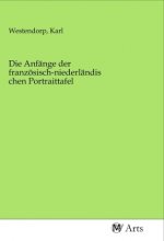 Die Anfänge der französisch-niederländischen Portraittafel