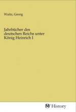 Jahrbücher des deutschen Reichs unter König Heinrich I