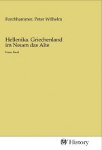 Hellenika. Griechenland im Neuen das Alte