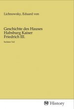 Geschichte des Hauses Habsburg Kaiser Friedrich III.