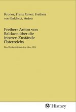 Freiherr Anton von Baldacci über die inneren Zustände Österreichs