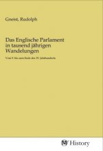 Das Englische Parlament in tausend jährigen Wandelungen