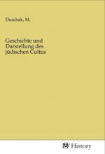 Geschichte und Darstellung des jüdischen Cultus
