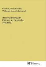 Briefe der Brüder Grimm an hessische Freunde