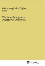 Die Vermählungsfeyer Alberts von Österreich