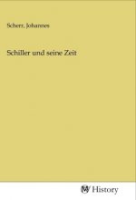 Schiller und seine Zeit