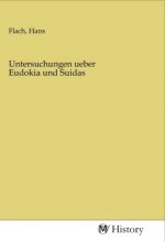 Untersuchungen ueber Eudokia und Suidas