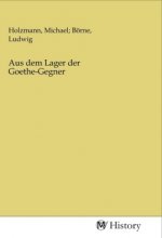 Aus dem Lager der Goethe-Gegner