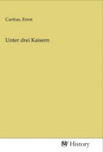 Unter drei Kaisern