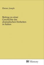 Beitrag zu einer Geschichte der dramatischen Einheiten in Italien