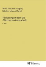 Vorlesungen über die Altertumswissenschaft
