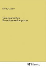 Vom spanischen Revolutionsschauplatze