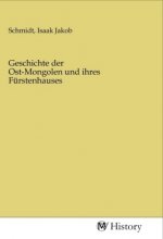 Geschichte der Ost-Mongolen und ihres Fürstenhauses