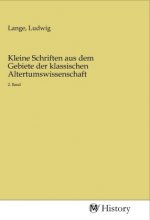 Kleine Schriften aus dem Gebiete der klassischen Altertumswissenschaft