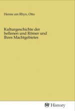 Kulturgeschichte der hellenen und Römer und Ihres Machtgebietes