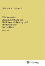 Die Kunst im Zusammenhang der Kulturentwickelung und die Ideale der Menschheit